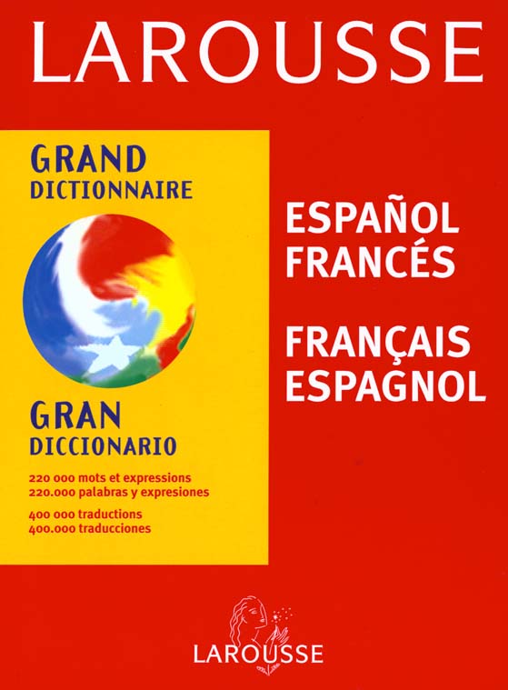 GRAND DICTIONNAIRE LAROUSSE ESPAGNOL-FRANCAIS / FRANCAIS-ESPAGNOL