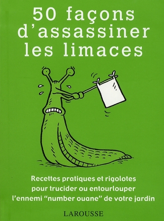 50 FACONS D'ASSASSINER LES LIMACES