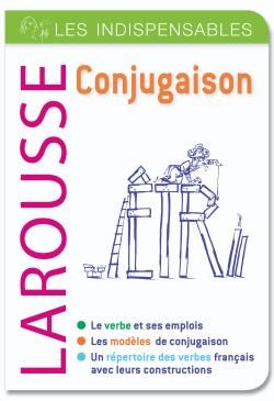 CONJUGAISON - LES INDISPENSABLES LAROUSSE