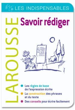 SAVOIR REDIGER - LES INDISPENSABLES LAROUSSE