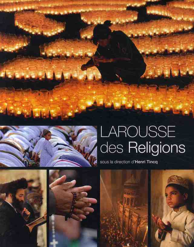 LE LAROUSSE DES RELIGIONS - NOUVELLE PRESENTATION