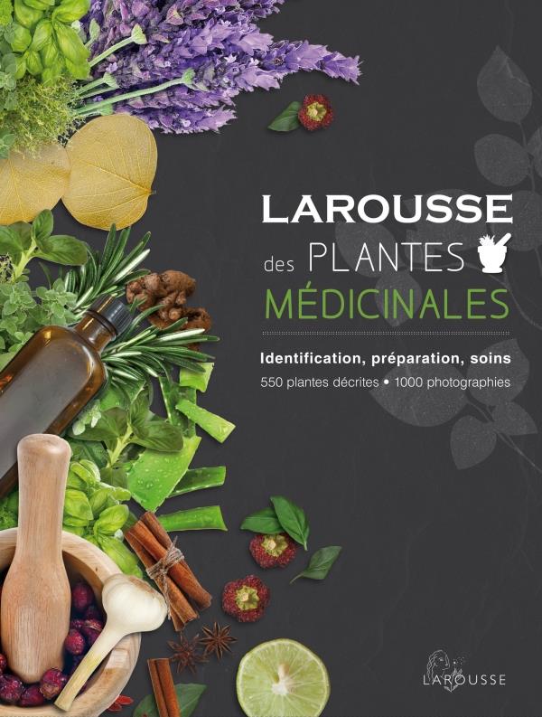 LAROUSSE DES PLANTES MEDICINALES - NOUVELLE PRESENTATION