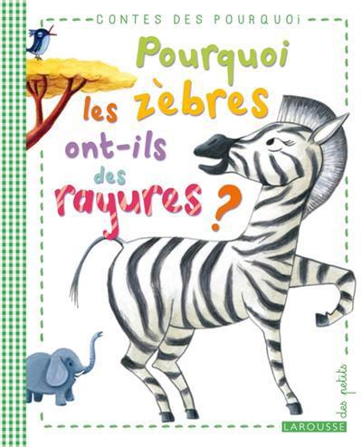 POURQUOI LES ZEBRES ONT-ILS DES RAYURES ?