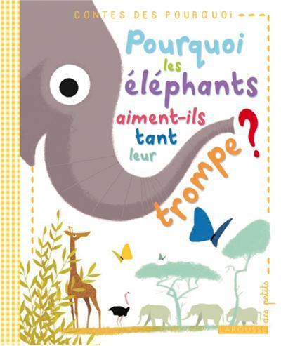 POURQUOI LES ELEPHANTS AIMENT-ILS TANT LEUR TROMPE ?