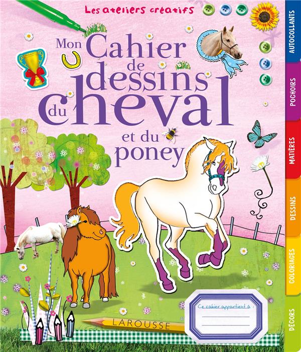 MON CAHIER DE DESSINS DU CHEVAL ET DU PONEY