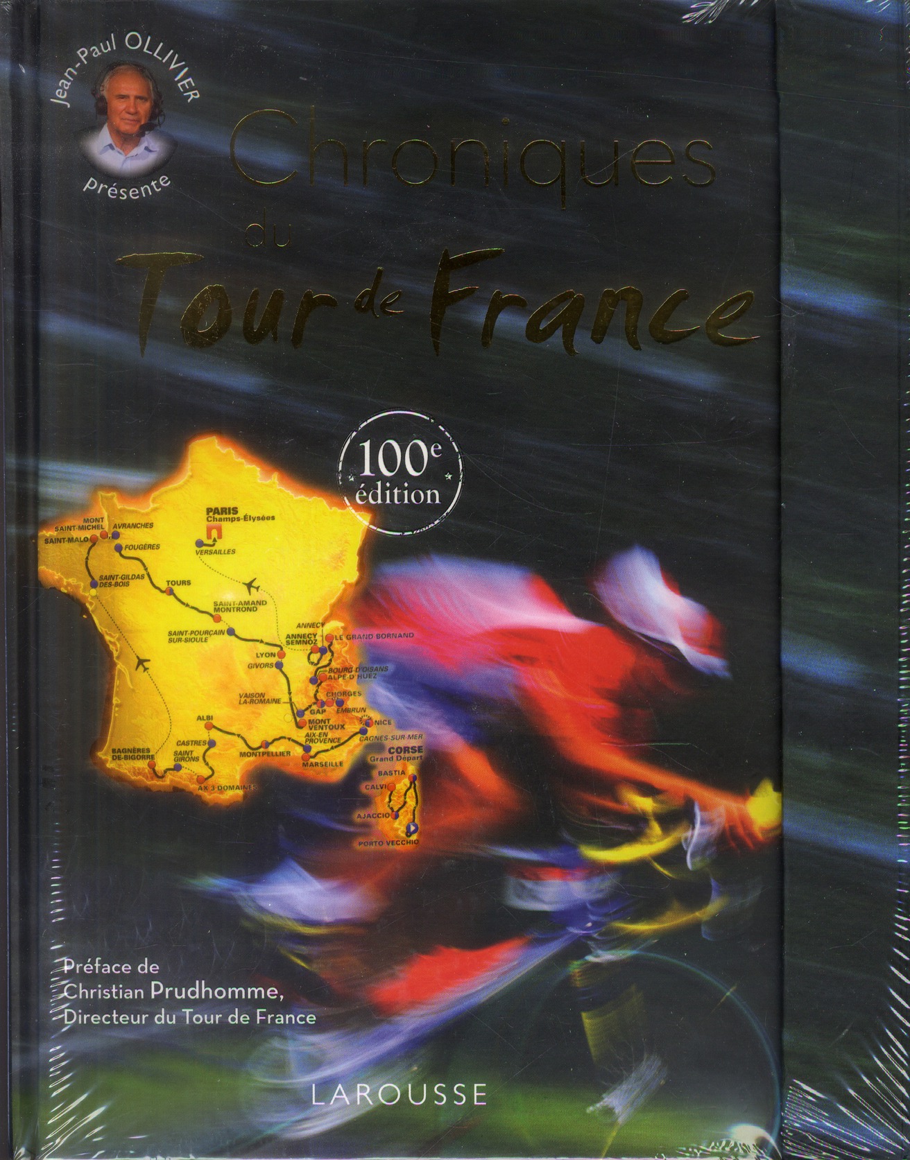 CHRONIQUES DU TOUR DE FRANCE - 100E EDITION