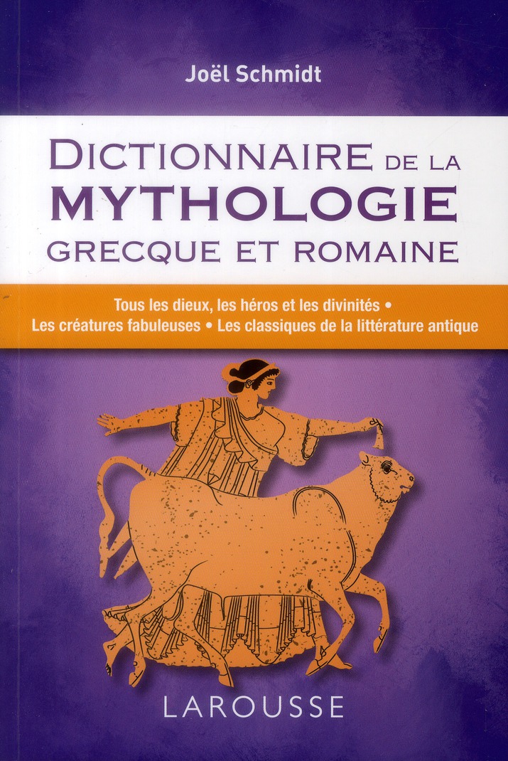 DICTIONNAIRE DE LA MYTHOLOGIE GRECQUE ET ROMAINE