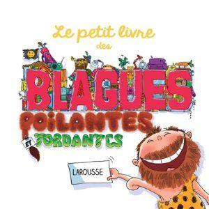 LE PETIT LIVRE DES BLAGUES POILANTES ET TORDANTES