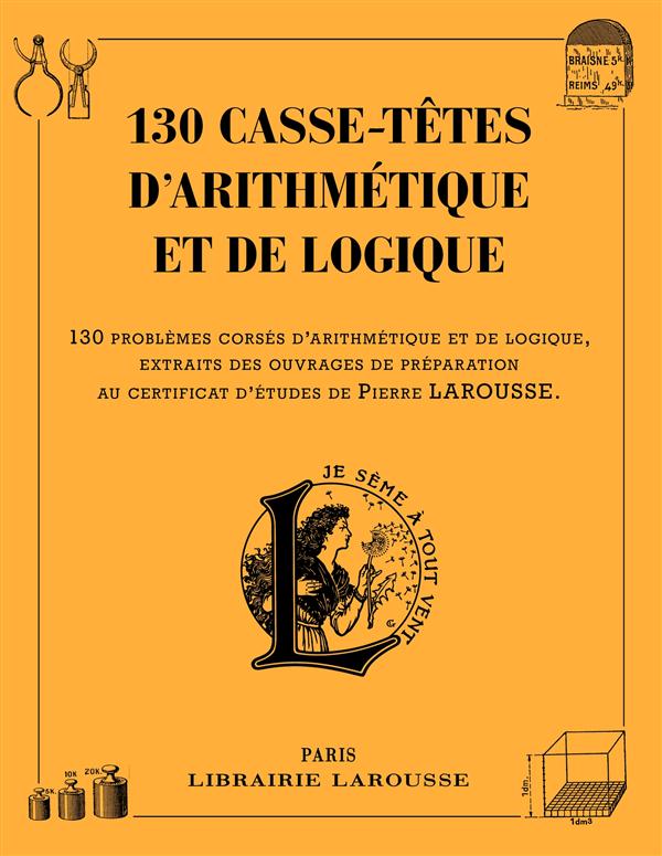 130 CASSE-TETES D'ARITHMETIQUE ET DE LOGIQUE