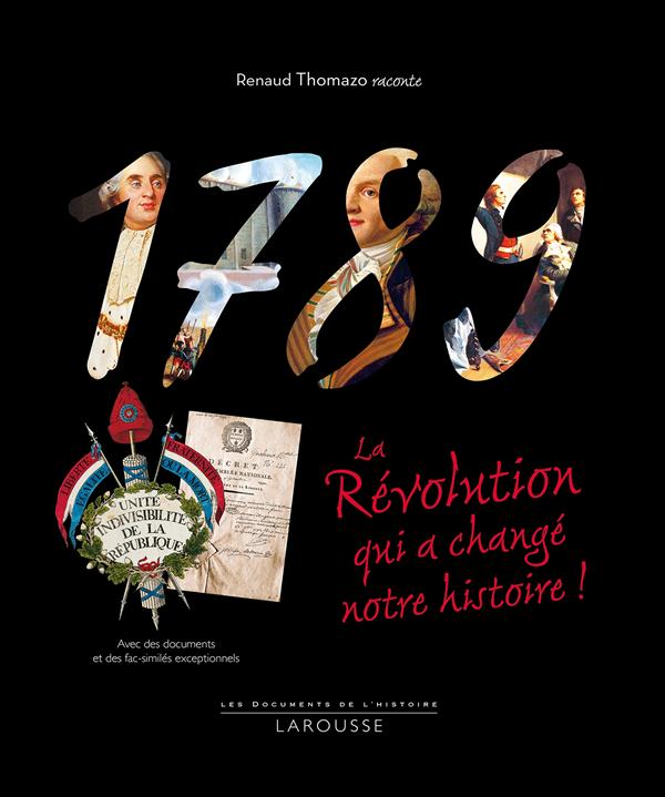 1789, LA REVOLUTION QUI A CHANGE NOTRE HISTOIRE