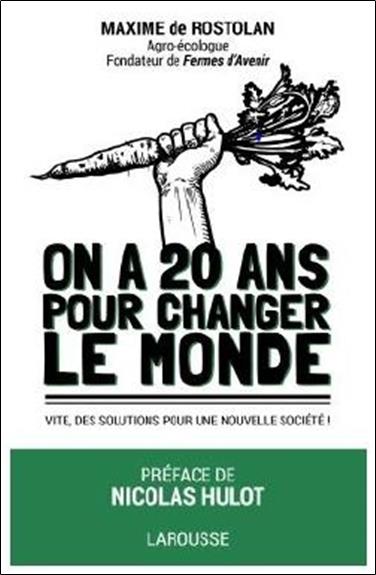 ON A 20 ANS POUR CHANGER LE MONDE