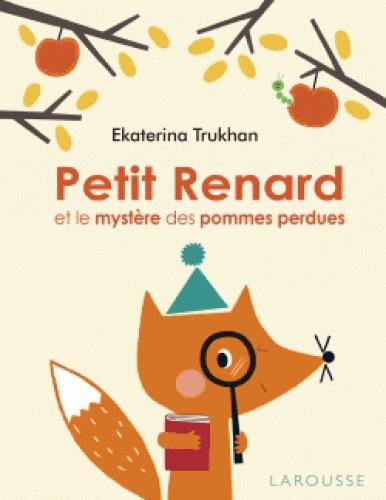 PETIT RENARD ET LE MYSTERE DES POMMES PERDUES