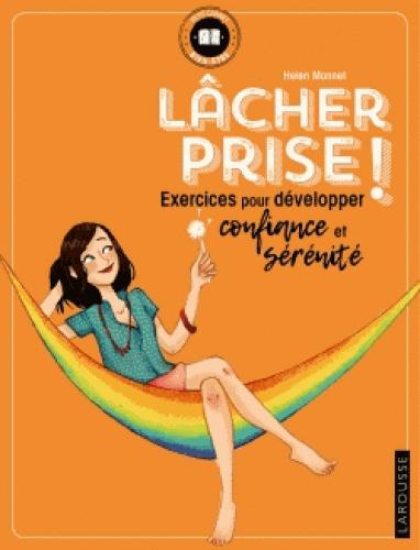 LACHER PRISE ! - EXERCICES POUR DEVELOPPER CONFIANCE ET SERENITE