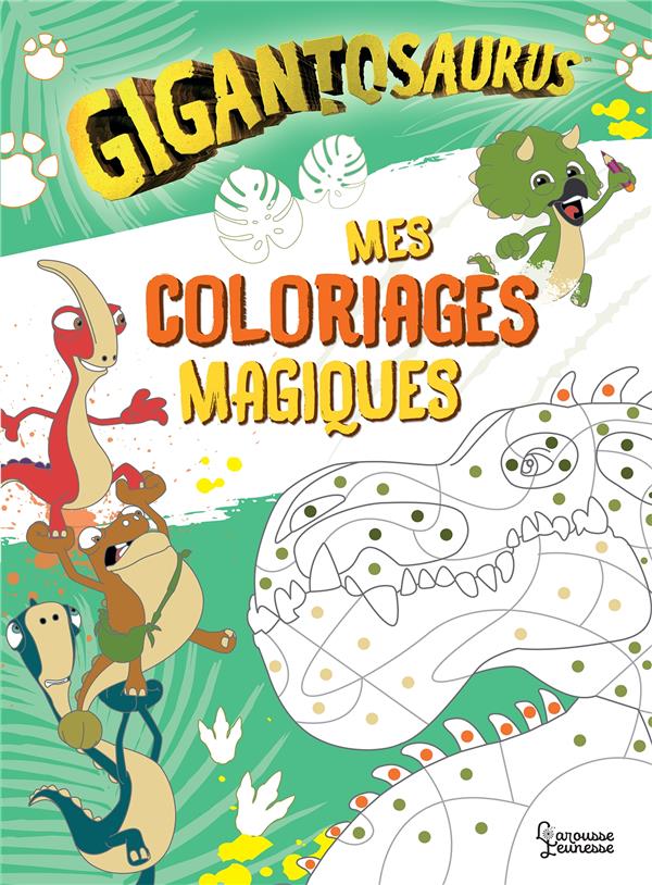 MON CAHIER DE COLORIAGES MAGIQUES GIGANTOSAURUS