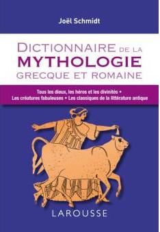 DICTIONNAIRE DE LA MYTHOLOGIE GRECQUE ET ROMAINE