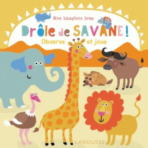 MES IMAGIERS-JEUX : DROLE DE SAVANE !