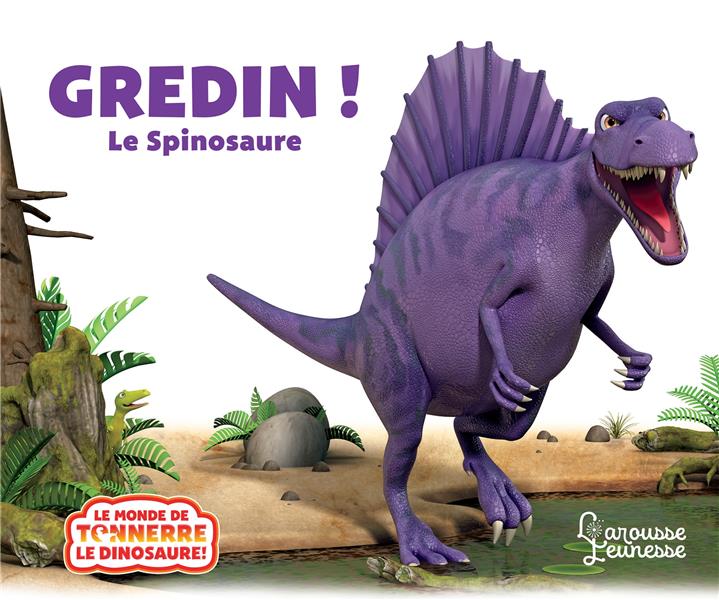 GREDIN, LE SPINOSAURE