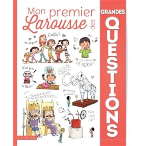 MON PREMIER LAROUSSE DES GRANDES QUESTIONS