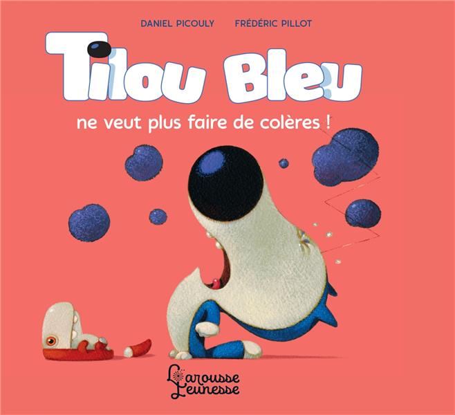 TILOU BLEU NE VEUT PLUS FAIRE DE COLERES