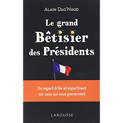 LE GRAND BETISIER DES PRESIDENTS