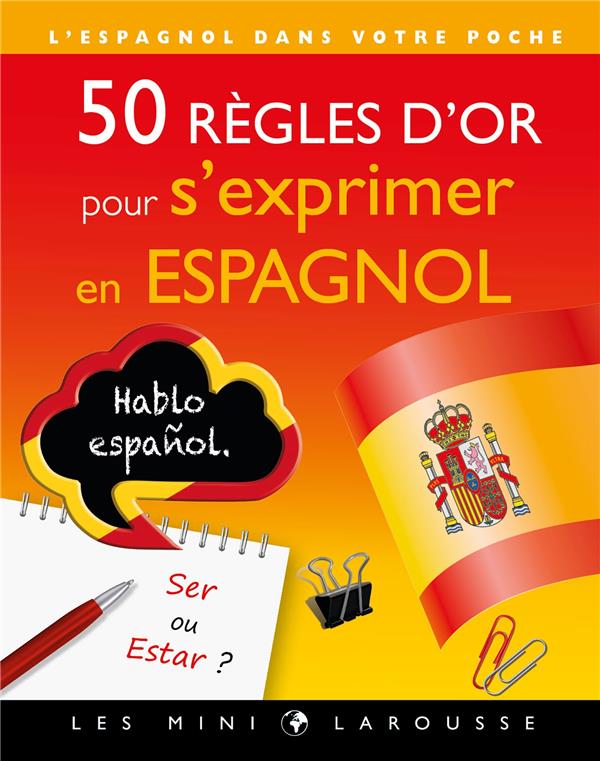 50 REGLES D'OR POUR S'EXPRIMER EN ESPAGNOL