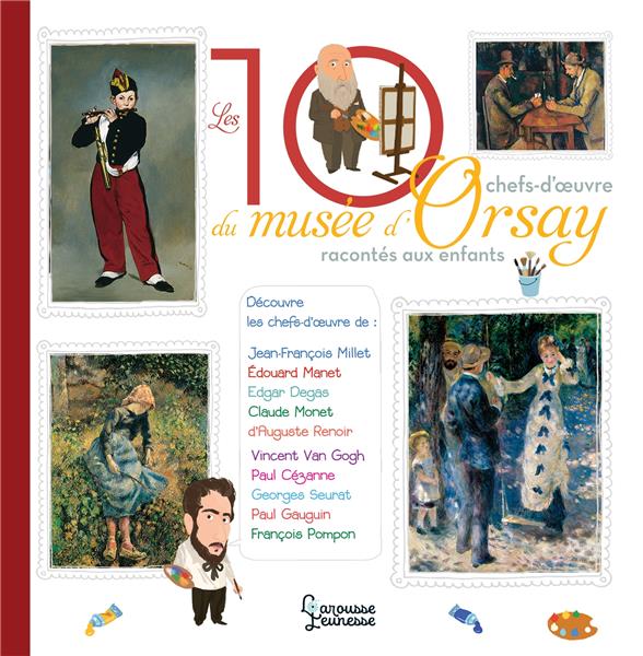 LES 10 CHEFS-D'OEUVRE DU MUSEE D'ORSAY