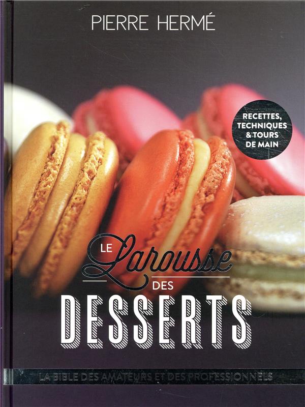 LAROUSSE DES DESSERTS