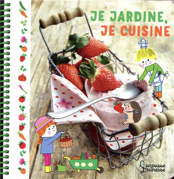 JE JARDINE, JE CUISINE