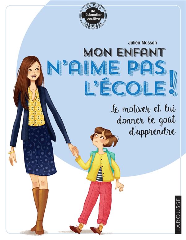 MON ENFANT N'AIME PAS L'ECOLE