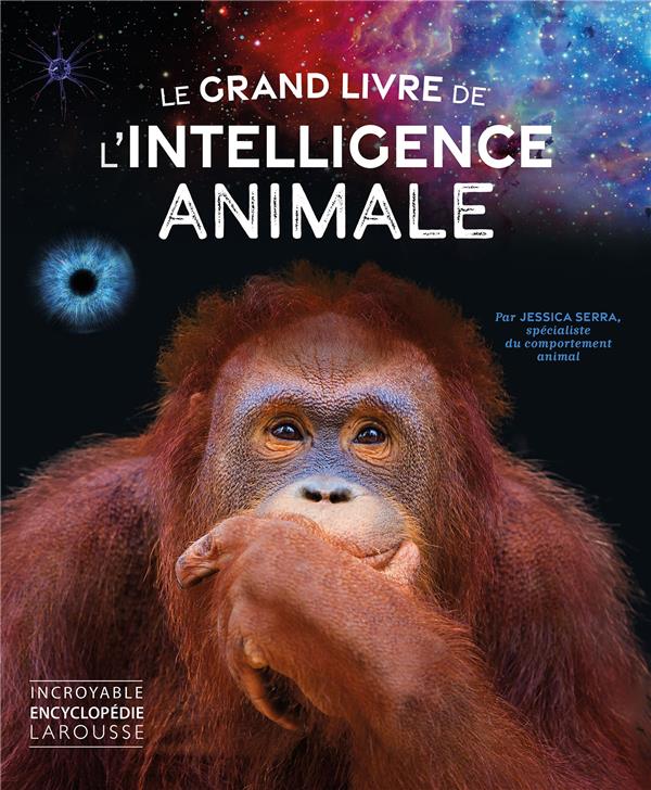 LE GRAND LIVRE DE L'INTELLIGENCE ANIMALE