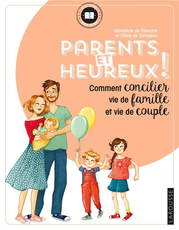 PARENTS ET HEUREUX ! - COMMENT CONCILIER VIE DE FAMILLE ET VIE DE COUPLE.
