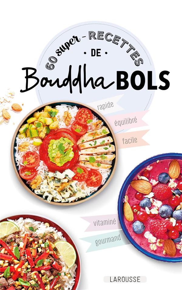 60 SUPER RECETTES DE BOUDDHA BOLS