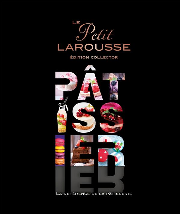 LE PETIT LAROUSSE PATISSIER