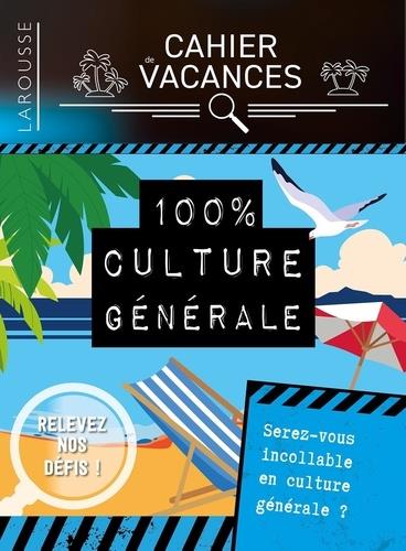 CAHIER DE VACANCES LAROUSSE (ADULTES) SPECIAL CULTURE GENERALE