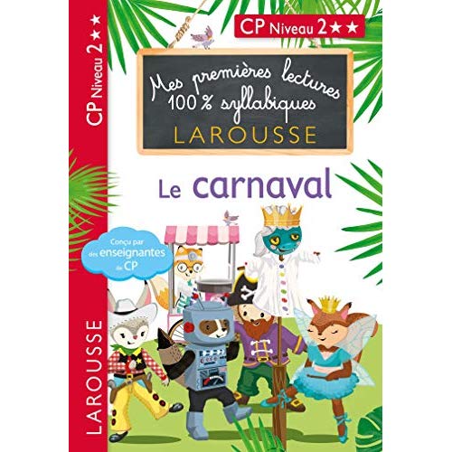 MES PREMIERES LECTURES 100 % SYLLABIQUES NIVEAU 2 - LE CARNAVAL