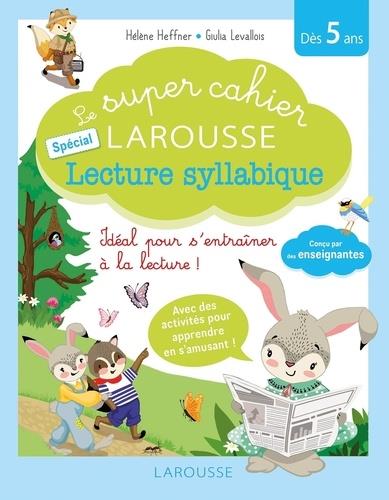 LE SUPER CAHIER LAROUSSE SPECIAL LECTURE SYLLABIQUE