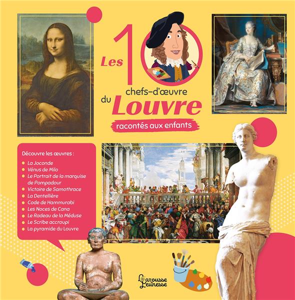 LES 10 CHEFS-D'OEUVRE DU LOUVRE RACONTES AUX ENFANTS