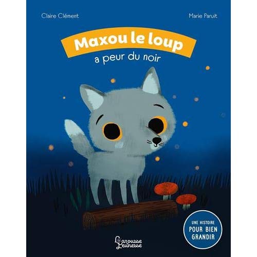 MAXOU LE LOUP A PEUR DU NOIR