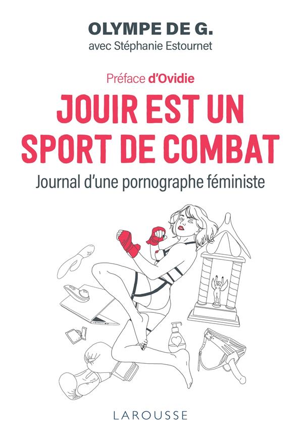 JOUIR EST UN SPORT DE COMBAT - JOURNAL D'UNE PORNOGRAPHE FEMINISTE