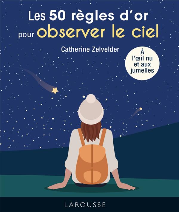 LES 50 REGLES D'OR POUR OBSERVER LE CIEL