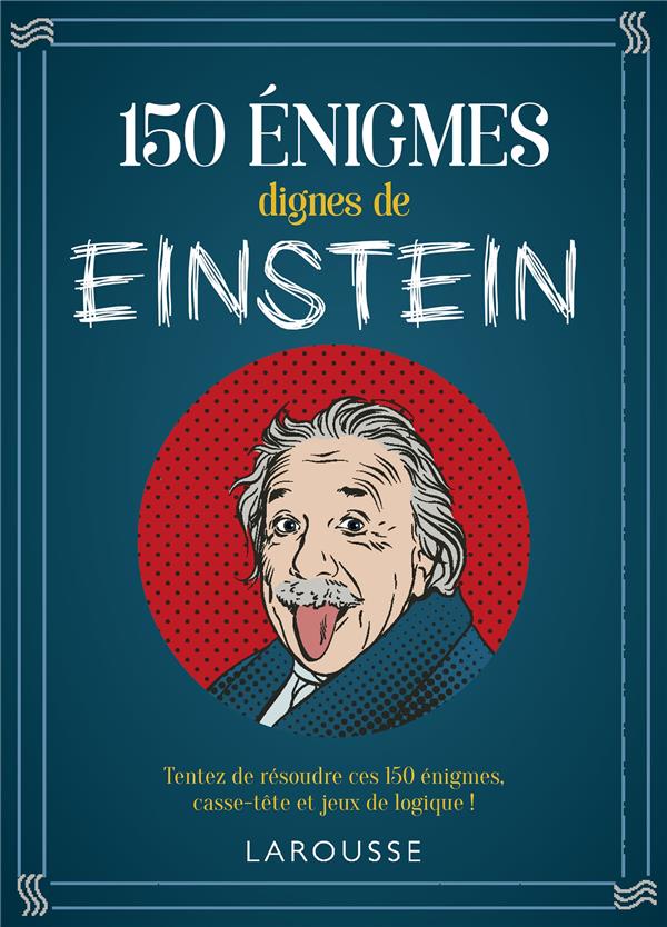 150 ENIGMES DIGNES DE EINSTEIN