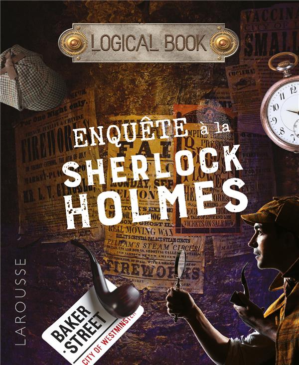 LOGICAL BOOK : ENQUETES A LA SHERLOCK HOLMES