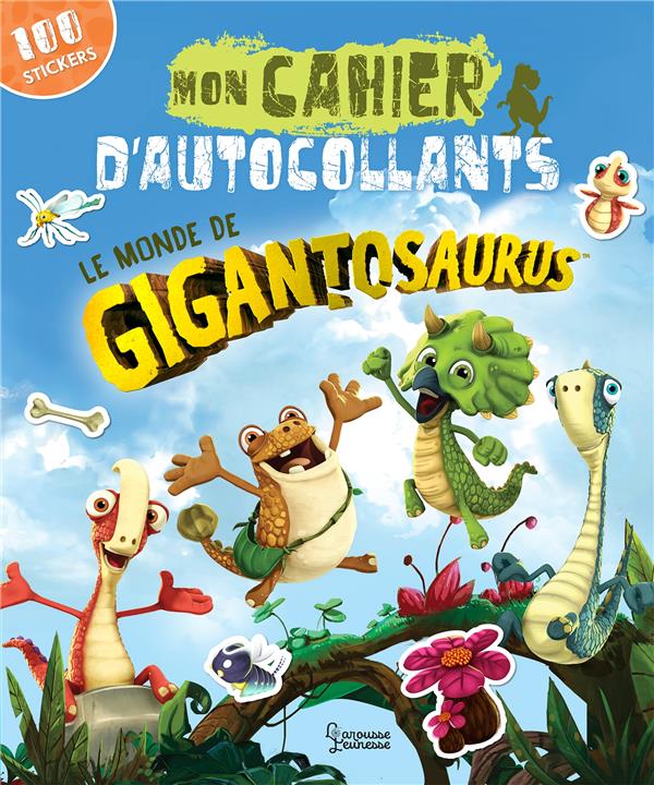 MON CAHIER D'AUTOCOLLANTS, LE MONDE DE GIGANTOSAURUS