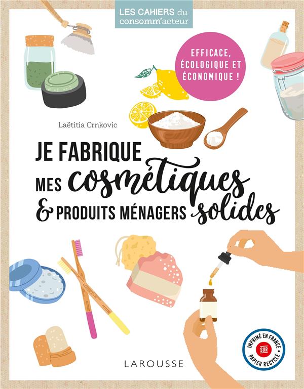 JE FABRIQUE MES COSMETIQUES ET PRODUITS MENAGERS SOLIDES