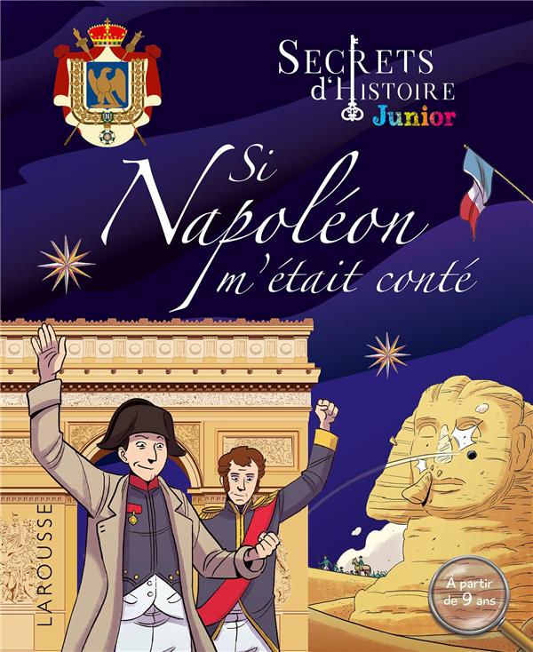 SECRETS D'HISTOIRE JUNIOR - SI NAPOLEON M'ETAIT CONTE