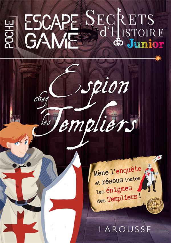 SECRETS D'HISTOIRE JUNIOR - ESPION CHEZ LES TEMPLIERS