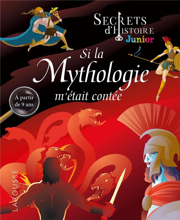 SECRETS D'HISTOIRE JUNIOR -  SI LA MYTHOLOGIE M'ETAIT CONTEE