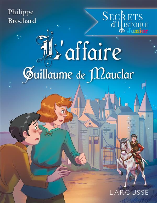 SECRETS D'HISTOIRE JUNIOR -  L'AFFAIRE GUILLAUME DE MAUCLAR