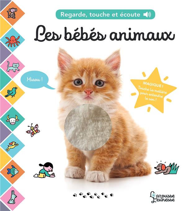 LES BEBES ANIMAUX - REGARDE, TOUCHE ET ECOUTE