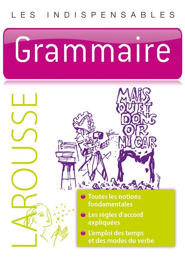 GRAMMAIRE - LES INDISPENSABLES LAROUSSE